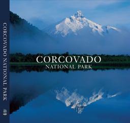 Corcovado National Park Chile's Wilderness Jewel  9780984693214 Front Cover