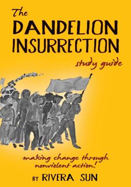 Dandelion Insurrection Study Guide - Making Change Through Nonviolent Action -  9780984813278 Front Cover
