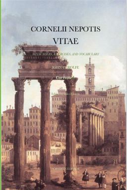 Cornelii Nepotis. Vitae With Notes, Exercises and Vocabulary  9780985081171 Front Cover