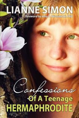 Confessions of a Teenage Hermaphrodite  9780985148201 Front Cover