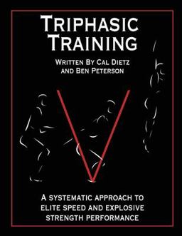 Triphasic Training A Systematic Approach to Elite Speed and Explosive Strength Performance  9780985174316 Front Cover