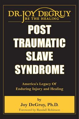 Post Traumatic Slave Syndrome America's Legacy of Enduring Injury and Healing  9780985217204 Front Cover