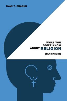 What You Don't Know about Religion (but Should)  9780985281533 Front Cover