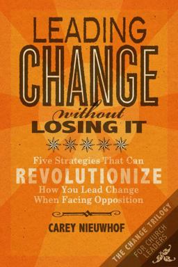 Leading Change Without Losing It Leading Change Without Losing It