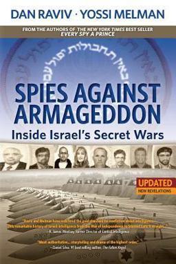 Spies Against Armageddon Inside Israel's Secret Wars - Updated and Revised 2nd 9780985437893 Front Cover