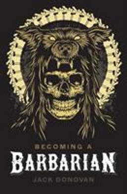 Becoming a Barbarian  9780985452353 Front Cover