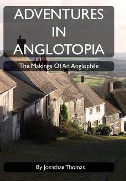 Adventures in Anglotopia