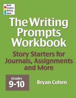 Writing Prompts Workbook, Grades 9-10 Story Starters for Journals, Assignments and More  9780985482244 Front Cover