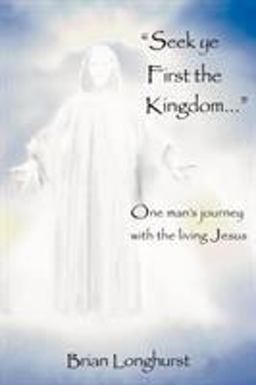 Seek Ye First the Kingdom Seek Ye First the Kingdom