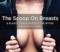 Scoop on Breasts A Plastic Surgeon Busts the Myths  9780985724900 Front Cover