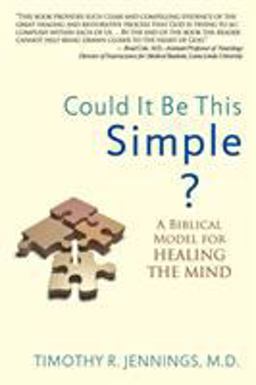 Could It Be This Simple? A Biblical Model for Healing the Mind 2nd 9780985850203 Front Cover