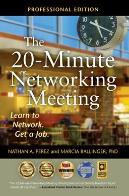 20-Minute Networking Meeting - Professional Edition Learn to Network. Get a Job  9780985910648 Front Cover