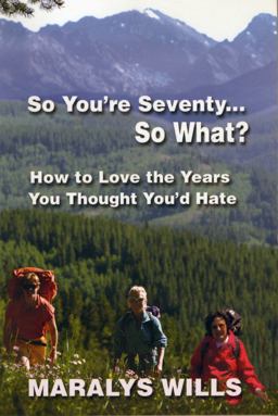 So You're Seventy ... So What?