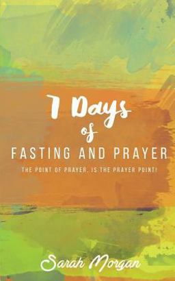 7 Days of Fasting and Prayer