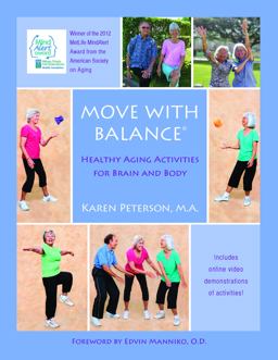 Move with Balance Healthy Aging Activities for Brain and Body  9780985993801 Front Cover