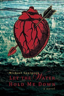 Let the Water Hold Me Down  9780986037450 Front Cover