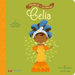 Life of / la Vida de Celia A Bilingual Picture Book Biography  9780986109959 Front Cover