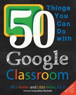 50 Things You Can Do with Google Classroom  9780986155420 Front Cover