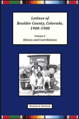 Latinos of Boulder County, Colorado, 1900-1980