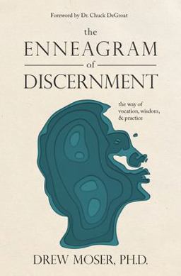 Enneagram of Discernment The Way of Vocation, Wisdom, and Practice  9780986405167 Front Cover