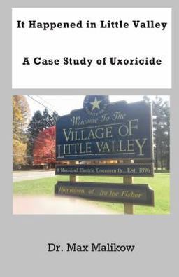 It Happened in Little Valley A Case Study of Uxoricide  9780986405594 Front Cover