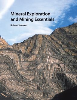 Mineral Exploration and Mining Essentials  9780986722103 Front Cover