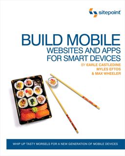 Build Mobile Websites and Apps for Smart Devices Whip up Tasty Morsels for a New Generation of Mobile Devices  9780987090843 Front Cover