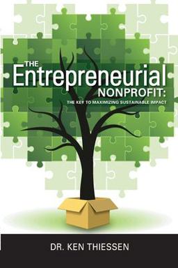 Entrepreneurial Non-Profit The Key to Maximizing Sustainable Impact  9780988039612 Front Cover