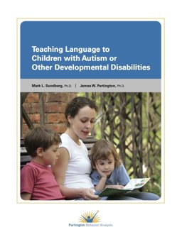 Teaching Language to Children with Autism or Other Developmental Disabilities 7th 9780988249318 Front Cover