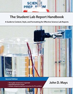 Student Lab Report Handbook A Guide to Content, Style, and Formatting for Effective Science Lab Reports 2nd 9780988322875 Front Cover