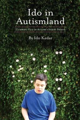 Ido in Autismland Climbing Out of Autism's Silent Prison  9780988324701 Front Cover