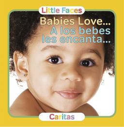 Babies Love... /a Los Bebés les Encanta