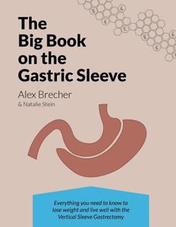 Big Book on the Gastric Sleeve Everything You Need to Lose Weight and Live Well with the Vertical Sleeve Gastrectomy  9780988388239 Front Cover