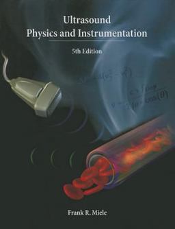 Ultrasound Physics and Instrumentation, 5e  9780988582507 Front Cover
