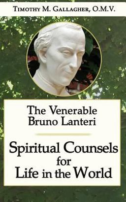 Venerable Bruno Lanteri Spiritual Counsels for Life in the World  9780988627048 Front Cover
