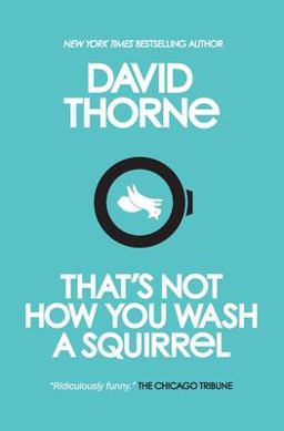 That's Not How You Wash a Squirrel