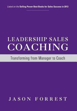 Leadership Sales Coaching Transforming Mangers into Coaches  9780988752306 Front Cover