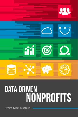 Data Driven Nonprofits  9780988850712 Front Cover
