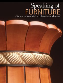 Speaking of Furniture Conversation with 14 American Masters  9780988855717 Front Cover