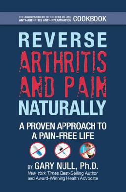 Reverse Arthritis and Pain Naturally