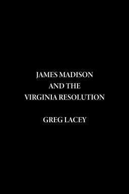 James Madison and the Virginia Resolution