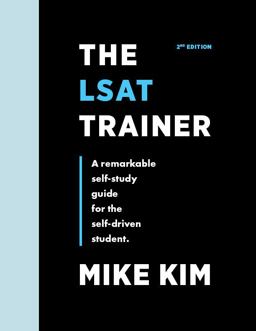 LSAT Trainer A Remarkable Self-Study Guide for the Self-Driven Student 2nd 9780989081535 Front Cover