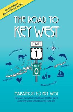 Road to Key West, Marathon to Key West 1st 9780989284011 Front Cover