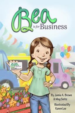 Bea Is for Business  9780989340304 Front Cover