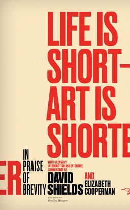 Life Is Short - Art Is Shorter In Praise of Brevity  9780989360456 Front Cover