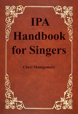IPA Handbook for Singers Instructor's Manual 3rd 9780989438551 Front Cover