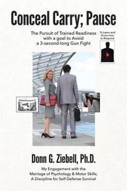Conceal Carry; Pause The Pursuit of Trained Readiness with a Goal to Avoid a 3-Second-Long Gun Fight  9780989474559 Front Cover