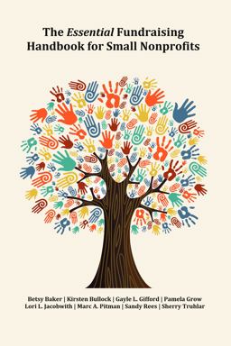 Essential Fundraising Handbook for Small Nonprofits  9780989600811 Front Cover