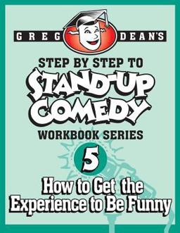 Step by Step to Stand-Up Comedy - Workbook Series Step by Step to Stand-Up Comedy - Workbook Series
