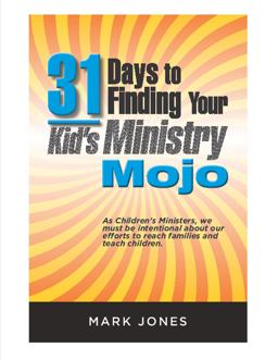 31 Days to Finding Your Kids' Ministry Mojo